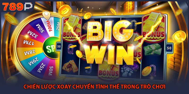 Chiến lược xoay chuyển tình thế trong trò chơi